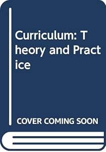 Curriculum: Theory and Practice by A. V. Kelly