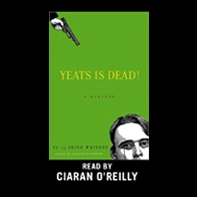 Yeats Is Dead!: A Mystery by 15 Irish Writers