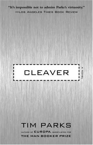 Cleaver: A Novel by Tim Parks