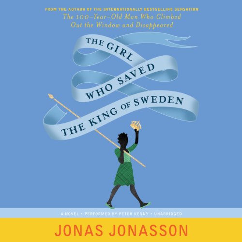 The Girl Who Saved the King of Sweden: Library Edition by Jonas Jonasson