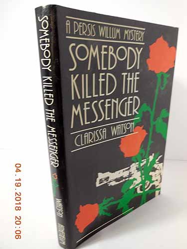 Somebody Killed the Messenger by Clarissa Watson