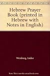 Hebrew Prayer Book (printed in Hebrew with Notes in English)
