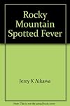 Rocky Mountain spotted fever,