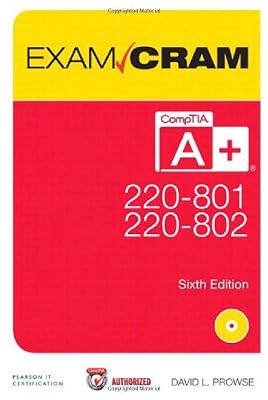 CompTIA A+ 220-801 and 220-802 Authorized Exam Cram