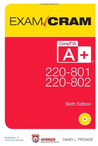 CompTIA A+ 220-801 and 220-802 Authorized Exam Cram by David L. Prowse