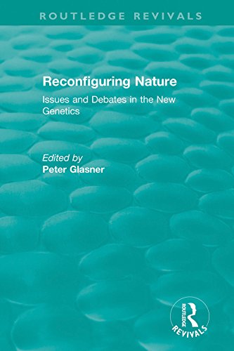 Reconfiguring Nature (2004): Issues and Debates in the New Genetics (Routledge Revivals) by Peter Glasner
