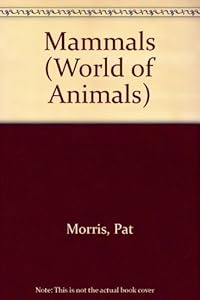 Mammals (World of Animals)