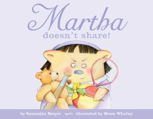 Martha doesn't share! by Samantha Berger