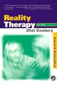Reality Therapy For the 21st Century by Robert E. Wubbolding