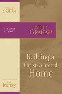 Building a Christ-Centered Home (Journey Study)