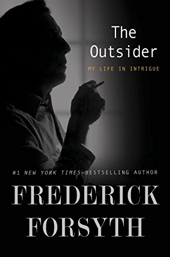 The Outsider: My Life in Intrigue by Frederick Forsyth