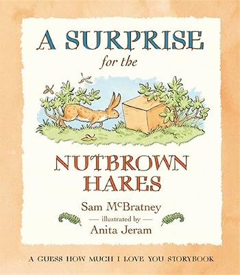 A Surprise for the Nutbrown Hares: A Guess How Much I Love You Storybook