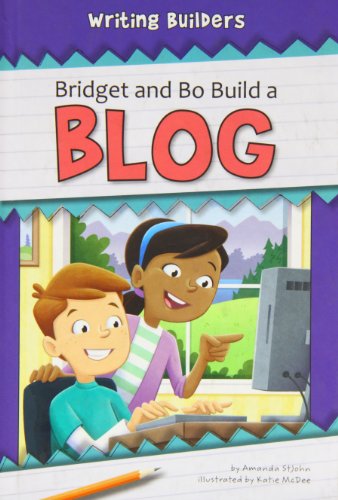 Bridget and Bo Build a Blog by Amanda StJohn