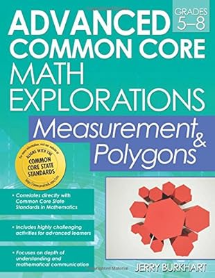 Advanced Common Core Math Explorations: Measurement and Polygons