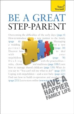 Be a Great Step-Parent: Teach Yourself 2010