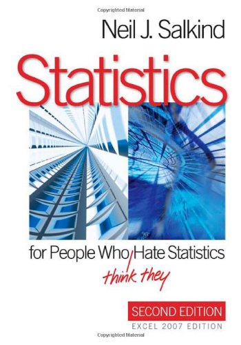 Statistics for People Who (Think They) Hate Statistics: Excel 2007 Edition by Neil J. Salkind