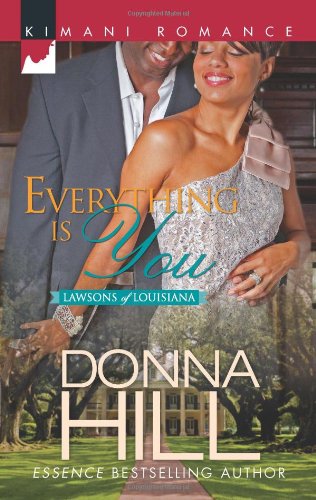 Everything Is You (Kimani Romance) by Donna Hill