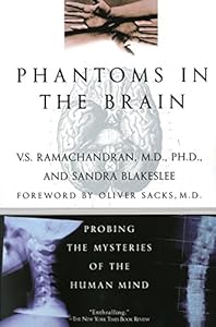 Phantoms in the Brain: Probing the Mysteries of the Human Mind by V. S. Ramachandran