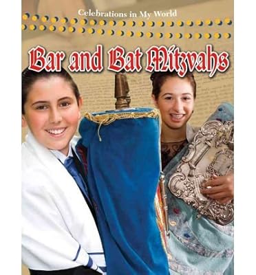 Bar and Bat Mitzvahs (Celebrations in My World)