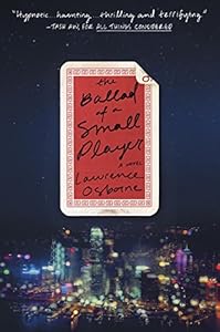 The Ballad of a Small Player: A Novel