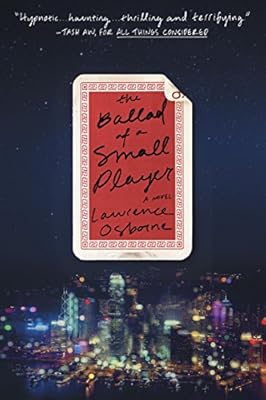 The Ballad of a Small Player: A Novel