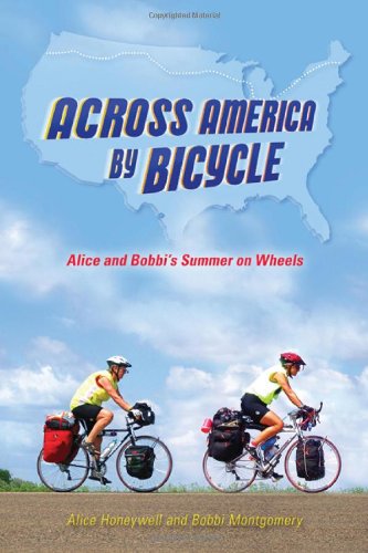 Across America by Bicycle: Alice and Bobbi's Summer on Wheels by Alice Honeywell
