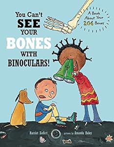 You Can't See Your Bones With Binoculars