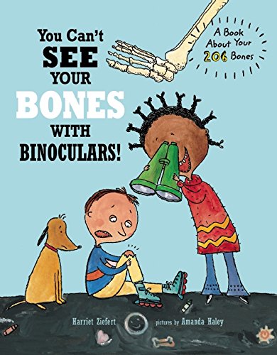 You Can't See Your Bones With Binoculars by Harriet Ziefert