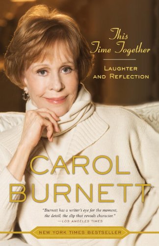 This Time Together: Laughter and Reflection by Carol Burnett