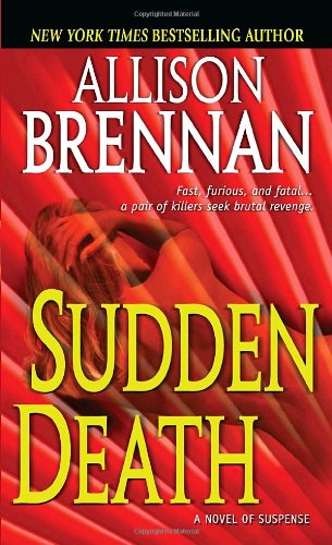 Sudden Death: A Novel of Suspense by Allison Brennan