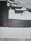 Revolutionary Ink: The Paintings of Wu Guanzhong.