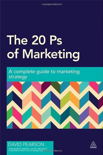 The 20 Ps of Marketing: A Complete Guide to Marketing Strategy by David Pearson