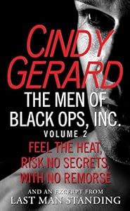 The Men of Black Ops, Inc., Volume 2: Feel the Heat, Risk No Secrets, With No Remorse, with an excerpt from Last Man Standing