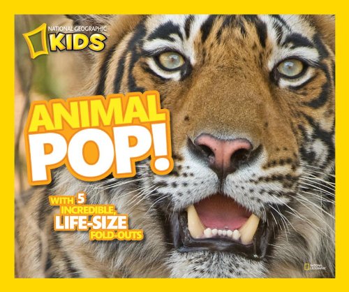 Animal Pop!: With 5 Incredible, Life Size Fold-outs (In Your Face) by National Geographic