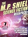 The M.P. Shiel Science Fiction MEGAPACK®