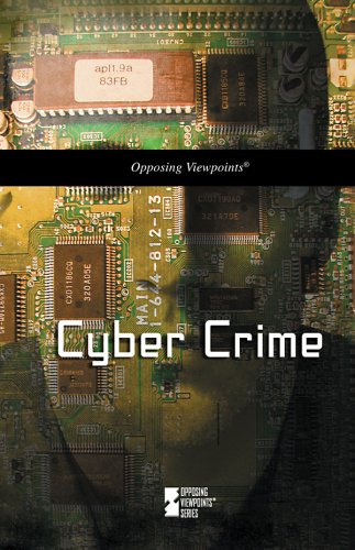 Cyber Crime (Opposing Viewpoints) by Louise Gerdes