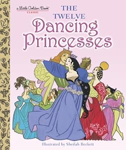 The Twelve Dancing Princesses (Little Golden Book)