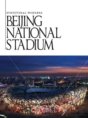 Beijing National Stadium (Structural Wonders)
