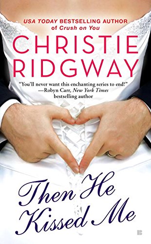 Then He Kissed Me by Christie Ridgway
