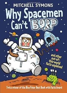 Why Spacemen Can't Burp by Mitchell Symons
