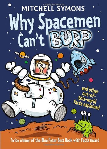 Why Spacemen Can't Burp by Mitchell Symons