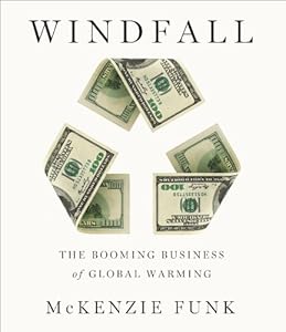 Windfall: The Booming Business of Global Warming
