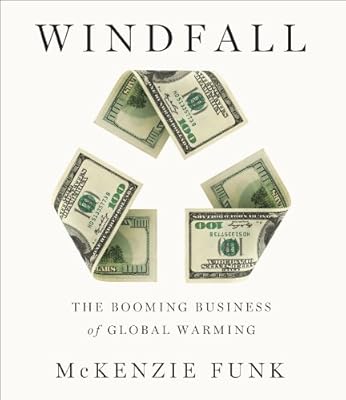 Windfall: The Booming Business of Global Warming
