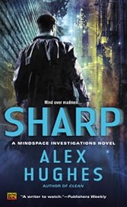 Sharp: A Mindspace Investigations Novel by Alex Hughes