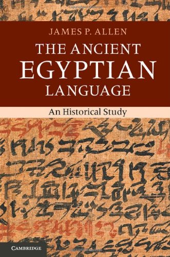 The Ancient Egyptian Language: An Historical Study by James P. Allen