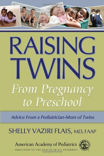 Raising Twins: From Pregnancy to Preschool by Shelly  Vaziri Flais