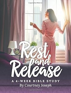 Rest and Release: A 4-Week Bible Study