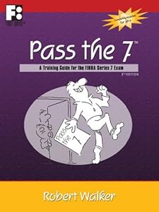 Pass the 7 - A Training Guide for the FINRA Series 7 Exam