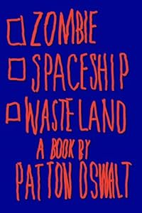 Zombie Spaceship Wasteland: A Book by Patton Oswalt