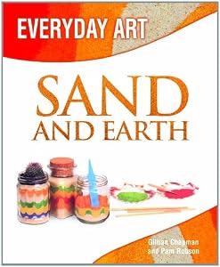 Making Art with Sand and Earth (Everyday Art)